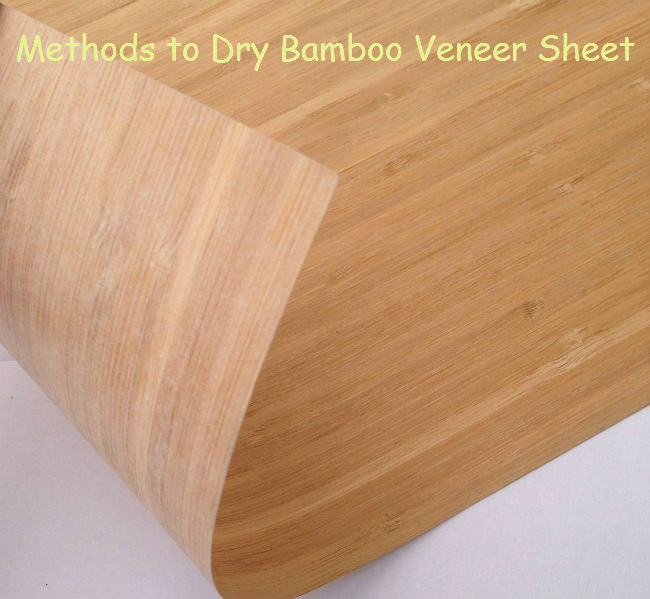 Methods to Dry Bamboo Veneer Sheet