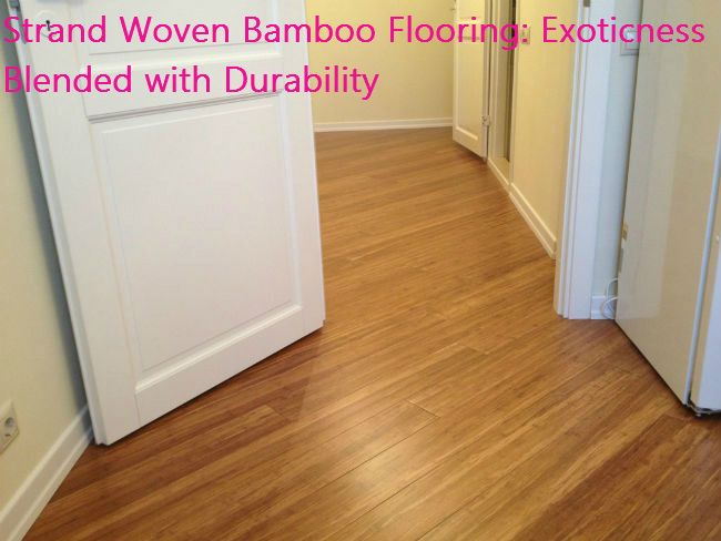Exotic, Durable Strand Woven Bamboo Flooring Exotic, Durable Strand Woven Bamboo Flooring
